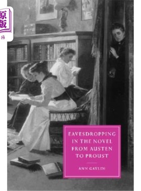 海外直订Eavesdropping in the Novel from Austen to Proust 从奥斯汀到普鲁斯特的小说中的窃听