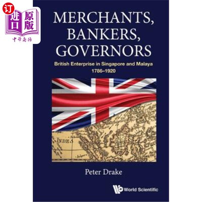 海外直订Merchants, Bankers, Governors: British Enterprise in Singapore and Malaya, 1786- 商人、银行家、州长：