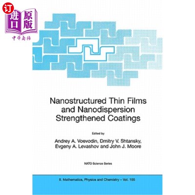海外直订Nanostructured Thin Films and Nanodispersion Strengthened Coatings 纳米结构薄膜和纳米弥散强化涂层