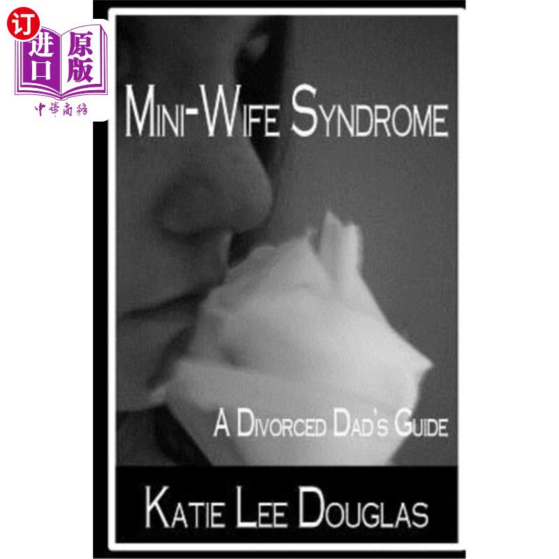 海外直订Mini-Wife Syndrome - A Divorced Dad's Guide 迷你妻子综合症-离婚父亲指南