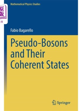 海外直订Pseudo-Bosons and Their Coherent States 伪玻色子及其相干态