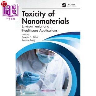 海外直订Toxicity of Nanomaterials: Environmental and Healthcare Applications 纳米材料的毒性:环境和医疗保健应用