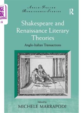 海外直订Shakespeare and Renaissance Literary Theories: Anglo-Italian Transactions 莎士比亚与文艺复兴文学理论：英意