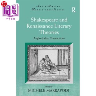 海外直订Shakespeare and Renaissance Literary Theories: Anglo-Italian Transactions 莎士比亚与文艺复兴文学理论：英意