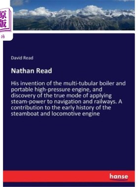 海外直订Nathan Read: His invention of the multi-tubular boiler and portable high-pressur 内森·里德:他发明了多管锅炉