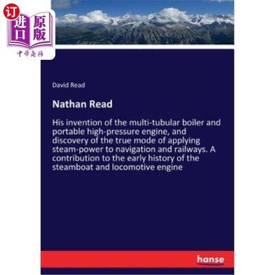 海外直订Nathan Read: His invention of the multi-tubular boiler and portable high-pressur 内森·里德:他发明了多管锅炉