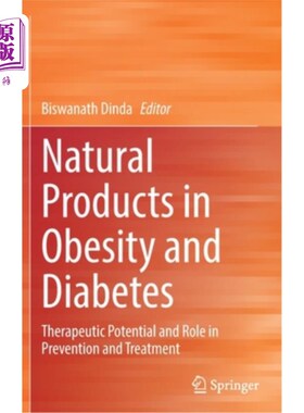 海外直订Natural Products in Obesity and Diabetes: Therapeutic Potential and Role in Prev 肥胖和糖尿病的天然产物:治