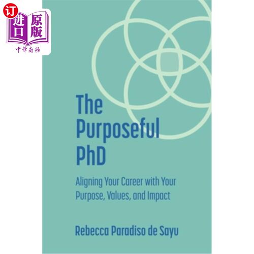 海外直订The Purposeful PhD: Aligning Your Career with Your Purpose, Values, and Impact 目标博士:将你的职业与你的目