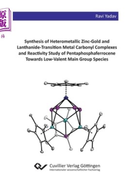 海外直订Synthesis of Heterometallic Zinc-Gold and Lanthanide-Transition Metal Carbonyl C 杂金属锌金及镧系过渡金属羰