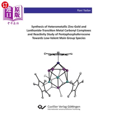 海外直订Synthesis of Heterometallic Zinc-Gold and Lanthanide-Transition Metal Carbonyl C 杂金属锌金及镧系过渡金属羰