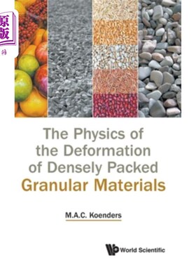 海外直订The Physics of the Deformation of Densely Packed Granular Materials 致密颗粒材料变形的物理学