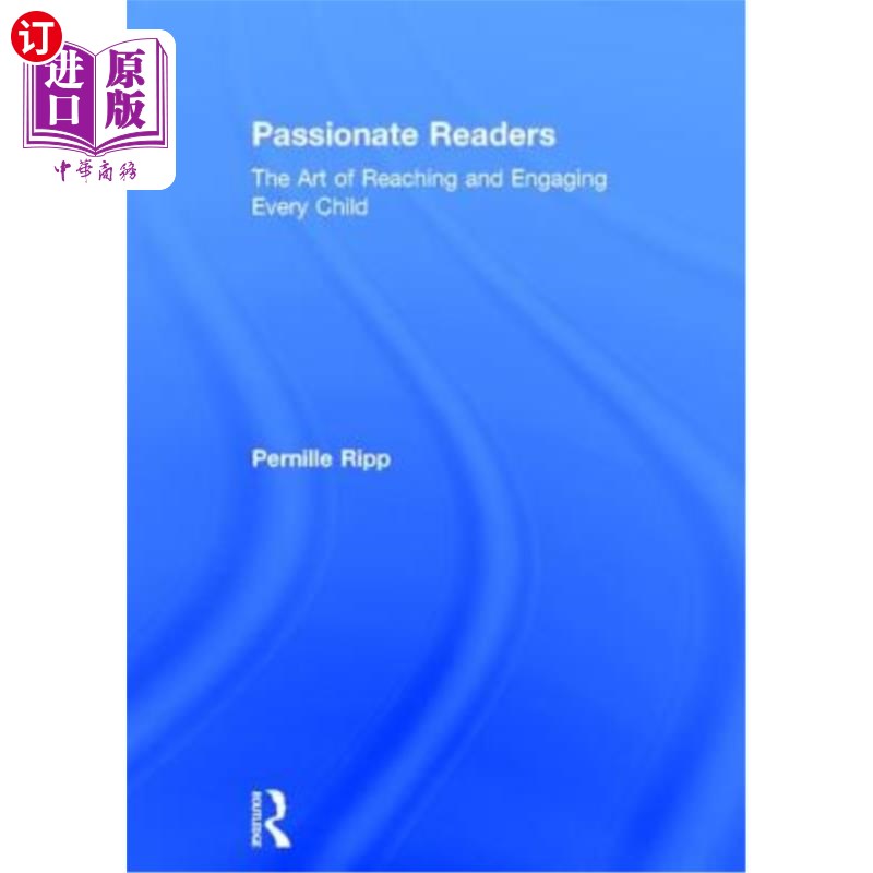 海外直订Passionate Readers: The Art of Reaching and Engaging Every Child 热情的读者：接触和吸引每个孩子的艺术