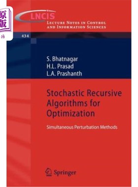 海外直订Stochastic Recursive Algorithms for Optimization: Simultaneous Perturbation Meth 随机递归优化算法：同时摄动法