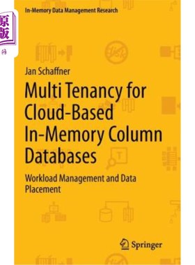 海外直订Multi Tenancy for Cloud-Based In-Memory Column Databases: Workload Management an 基于云计算的内存列数据库的
