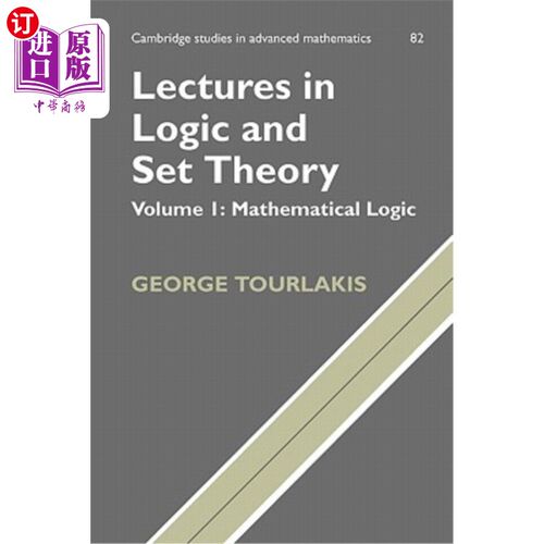海外直订Lectures in Logic and Set Theory: Volume 1, Mathematical Logic 逻辑与集合论讲座：第一卷，数理逻辑