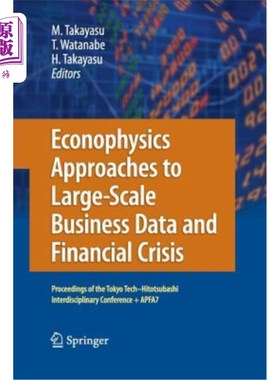 海外直订Econophysics Approaches to Large-Scale Business Data and Financial Crisis: Proce 大规模商业数据和金融危机的