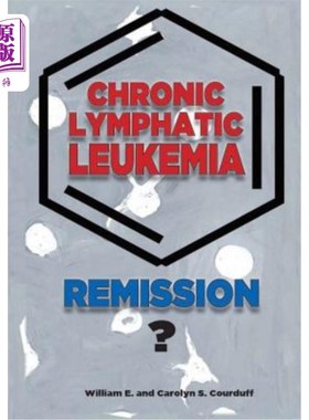 医药图书Chronic Lymphatic Leukemia: Remission? 慢性淋巴白血病：缓解？【中商原版】