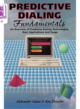 海外直订Predictive Dialing Fundamentals: An Overview of Predictive Dialing Technologies, 预测拨号基础：预测拨号技术