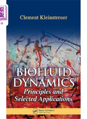 海外直订Biofluid Dynamics: Principles and Selected Applications 生物流体动力学:原理和选择的应用