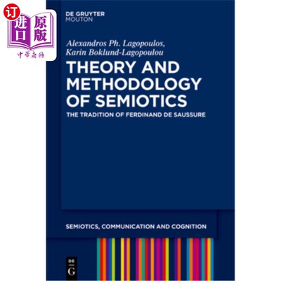 海外直订Theory and Methodology of Semiotics: The Tradition of Ferdinand de Saussure 符号学的理论与方法论：索绪尔的