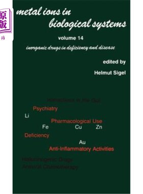 海外直订医药图书Metal Ions in Biological Systems: Volume 14: Inorganic Drugs in Deficiency and D 生物系统中的金属离