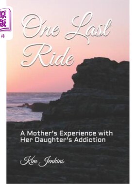 海外直订One Last Ride: A Mother's Experience with Her Daughter's Addiction 最后一次：母亲对女儿上瘾的经历