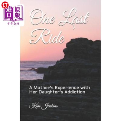 海外直订One Last Ride: A Mother's Experience with Her Daughter's Addiction 最后一次：母亲对女儿上瘾的经历