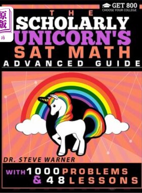 海外直订The Scholarly Unicorn's SAT Math Advanced Guide with 1000 Problems and 48 Lesson 学术独角兽的SAT数学高级指