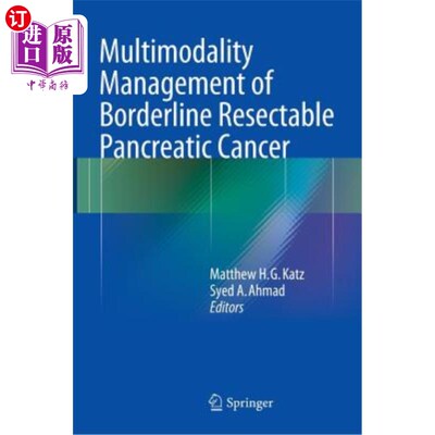 海外直订医药图书Multimodality Management of Borderline Resectable Pancreatic Cancer 边缘性可切除胰腺癌的多模态治疗