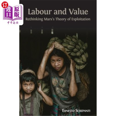 海外直订Labour and Value: Rethinking Marx's Theory of Exploitation 劳动与价值：对马克思剥削理论的再思考
