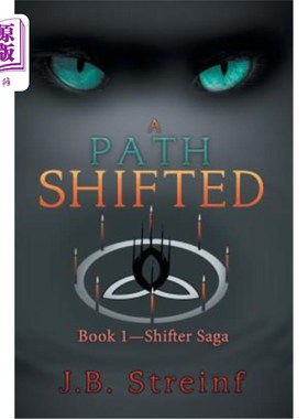 海外直订A Path Shifted: Book 1-Shifter Saga 路径转移：书1-移位器传奇