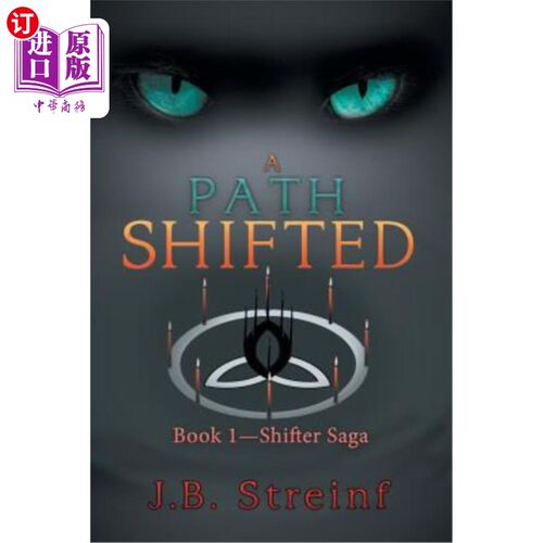 海外直订A Path Shifted: Book 1-Shifter Saga 路径转移：书1-移位器传奇