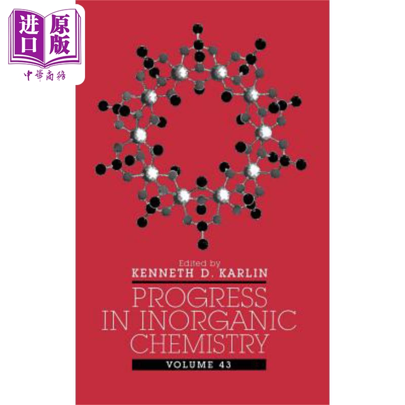 现货 无机化学进展 第43卷 Progress In Inorganic Chemistry, Volume 43 Kenneth Karlin 英文原版 中商原版