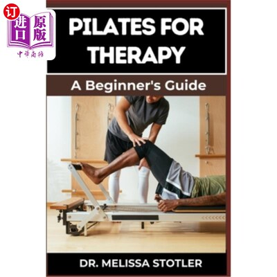 海外直订医药图书Pilates for Therapy: A Comprehensive Guide To Pain Relief, Rehabilitation, And S 普拉提治疗：通过有