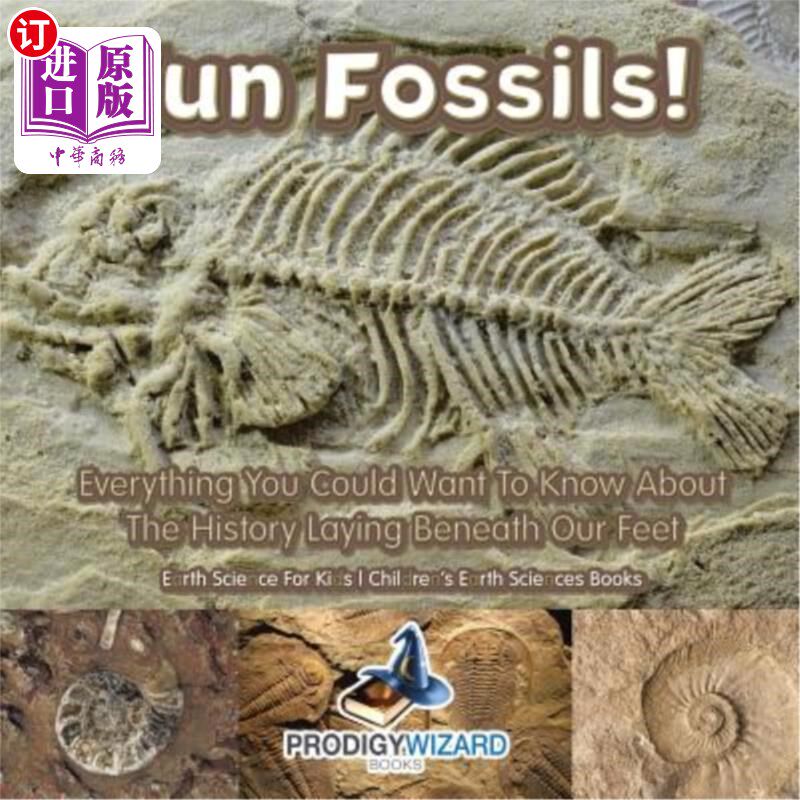 海外直订Fun Fossils! - Everything You Could Want to Know about the History Laying Beneat 有趣的化石!——关于我们脚