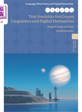 海外直订Text Analytics for Corpus Linguistics and Digital Humanities: Simple R Scripts a Text Analy