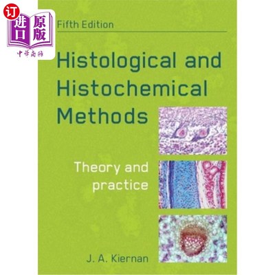 海外直订Histological and Histochemical Methods, Fifth Edition: Theory and Practice 组织学和组织化学方法，第5版:理论