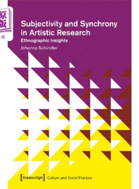 海外直订Subjectivity and Synchrony in Artistic Research ... 艺术研究中的主体性与同步性——民族志的见解