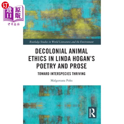 海外直订Decolonial Animal Ethics in Linda Hogan's Poetry... 琳达·霍根诗歌与散文中的非殖民动物伦理