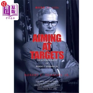 海外直订Aiming at Targets: The Autobiography of Robert C. Seamans, Jr. 瞄准目标：小罗伯特·C·希曼的自传。
