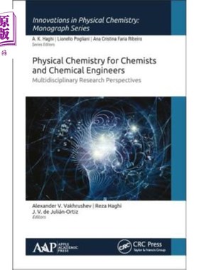 海外直订Physical Chemistry for Chemists and Chemical Engineers: Multidisciplinary Resear 化学家和化学工程师的物理化