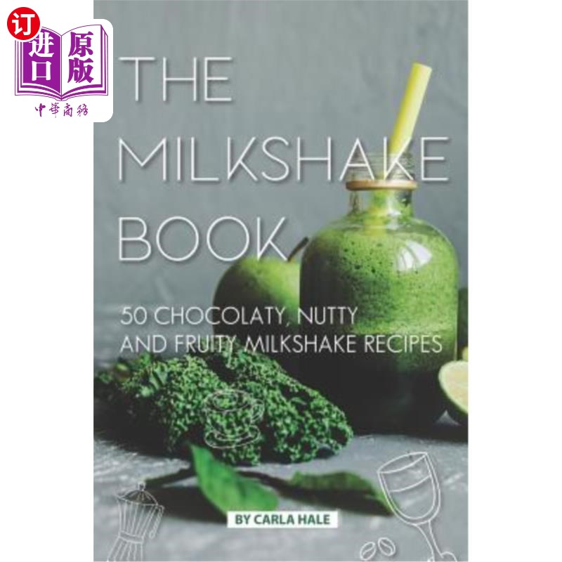 海外直订The Milkshake Book: 50 Chocolaty, Nutty and Fruity Milkshake Recipes奶昔手册：50巧克力、坚果和果味奶昔配方