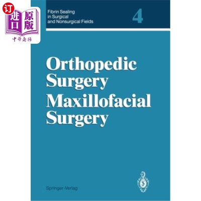 海外直订医药图书Fibrin Sealing in Surgical and Nonsurgical Fields: Volume 4 Orthopedic Surgery M 外科和非手术领域的