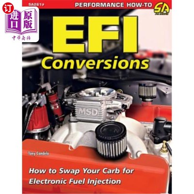 海外直订Efi Conversions: How to Swap Your Carb for Electronic Fuel Injection 电喷转换：如何用你的碳水化合物换成电子