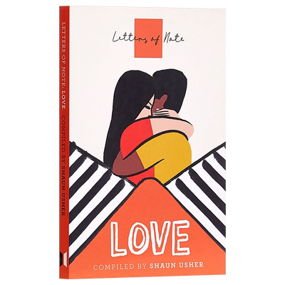 Letters of Note: Love 英文原版 见信如晤：爱（见信如晤系列作品） Shaun Usher 肖恩亚瑟【中商原版】