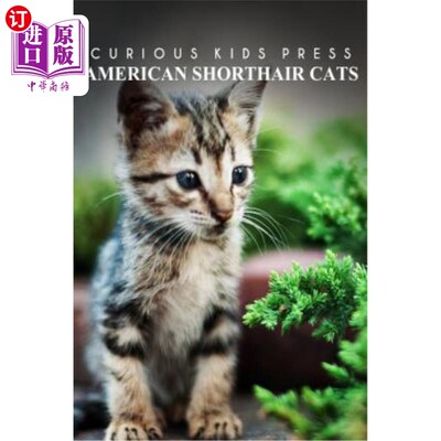 海外直订American Shorthair Cat - Curious Kids Press: Kids book about animals and wildlif 美国短毛猫-好奇儿童出版社