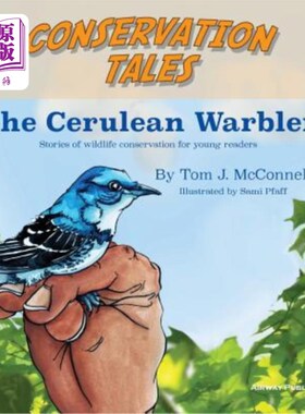 海外直订Conservation Tales: The Cerulean Warbler 保护传说：欧洲莺