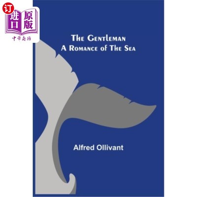 海外直订The Gentleman: A Romance of the Sea 《绅士:海洋传奇》