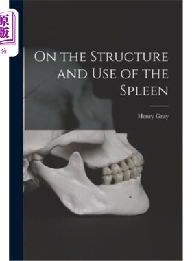 海外直订On the Structure and Use of the Spleen 论脾的结构与使用