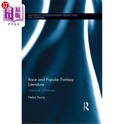 海外直订Race and Popular Fantasy Fiction: Habits of Whiteness 种族与大众幻想小说:白人的习惯